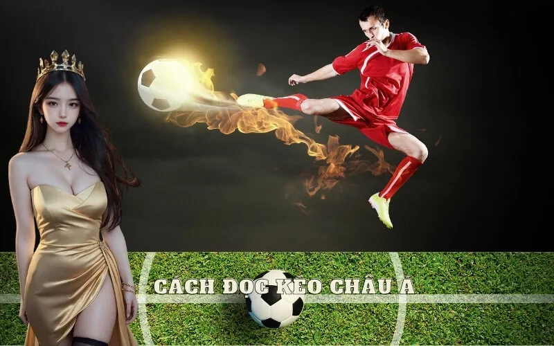 Cách đọc kèo Châu Á