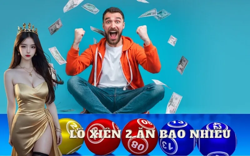 Lô xiên 2 ăn bao nhiêu? Cách tính tiền thắng lô xiên