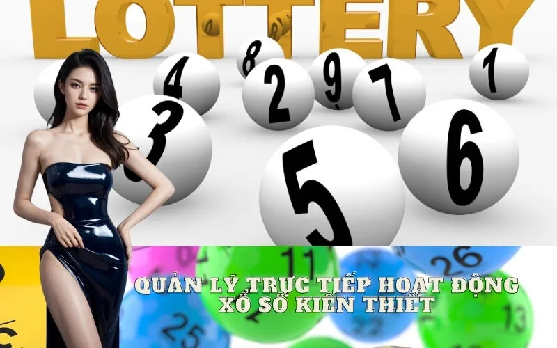 Quản lý trực tiếp hoạt động Xổ số Kiến thiết