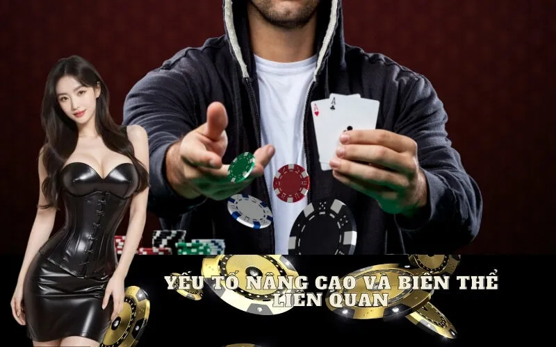 Yếu Tố Nâng Cao và Biến Thể Liên Quan Đến Thứ Hạng Bài